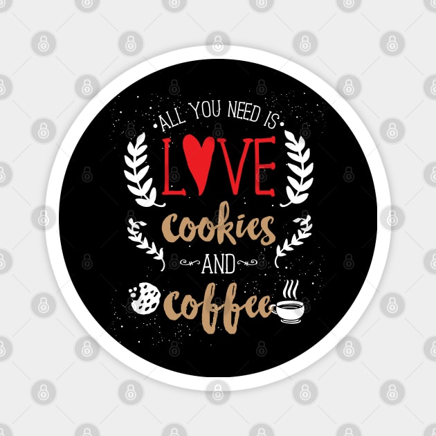 All You Need Is Love Cookies and Coffee Magnet by Design_Lawrence